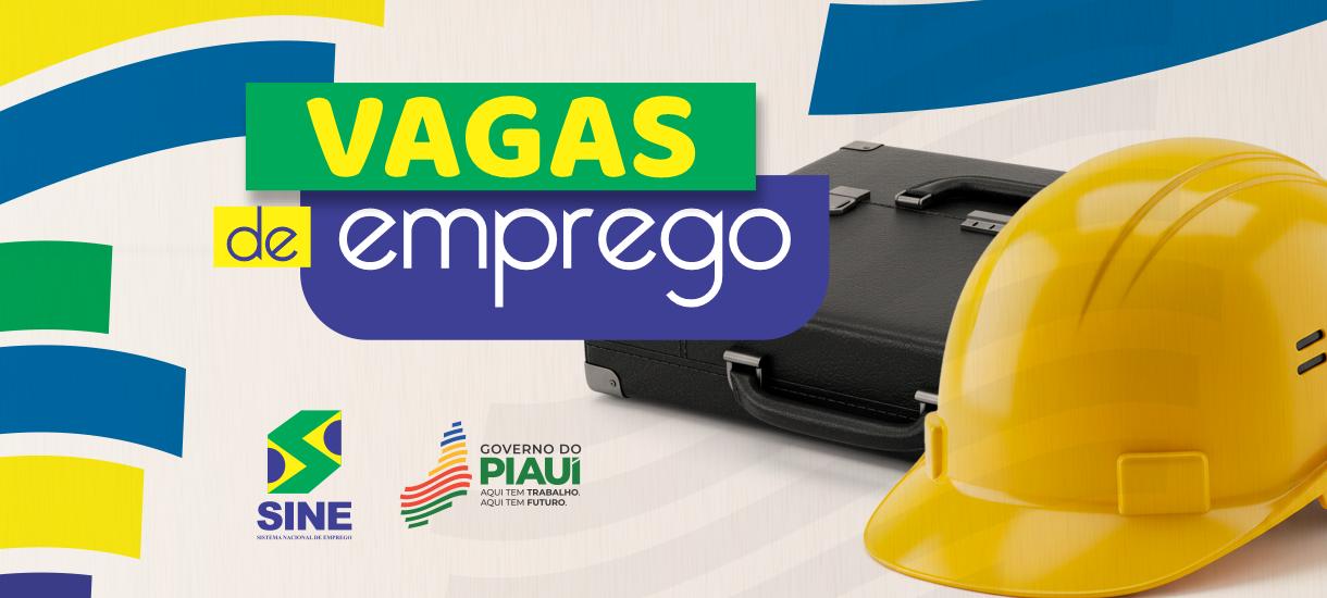 Sine divulga vagas de emprego em seis cidades do Piauí e outros estados nesta quinta (7); saiba como se inscrever