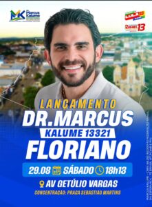 Dr. Marcus Kalume realiza lançamento de campanha em Floriano neste sábado,( 29/08)